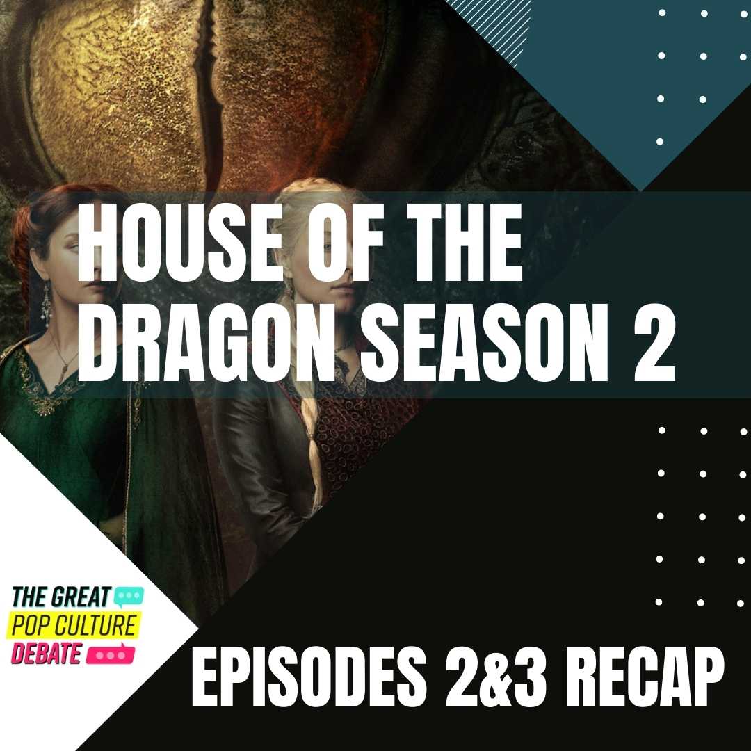 House of the Dragon Season 2 Episodes 2 3